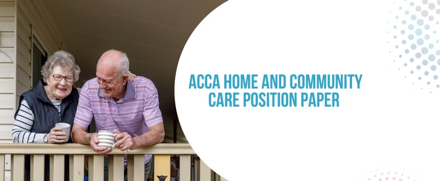 ACCA Home and Community Care Position Paper